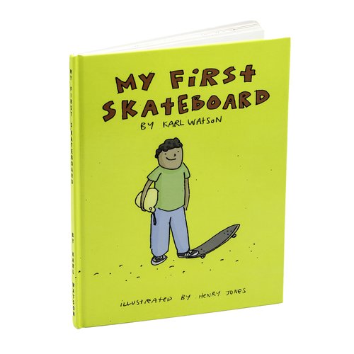 My First Skateboard by Karl Watson