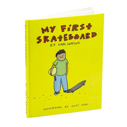 My First Skateboard by Karl Watson